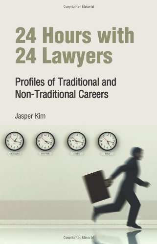 24 Hours with 24 Lawyers: Profiles of Traditional and Non-Traditional Careers